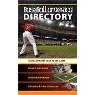 Baseball America 2009 Directory : Your Definitive Guide to the Game