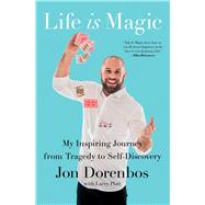 Life Is Magic My Inspiring Journey from Tragedy to Self-Discovery