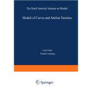Moduli of Curves and Abelian Varieties: The Dutch Intercity Seminar on Moduli
