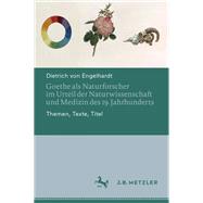 Goethe als Naturforscher im Urteil der Naturwissenschaft und Medizin des 19. Jahrhunderts