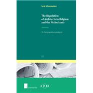 The Regulation of Architects in Belgium and the Netherlands A Comparative Analysis