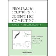 Problems and Solutions in Scientific Computing with C++ and JAVA Simulations