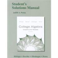 Student's Solutions Manual for College Algebra Graphs and Models