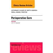 Perioperative Care: An Issue of Veterinary Clinics of North America: Small Animal Practice