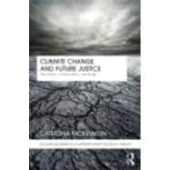 Climate Change and Future Justice: Precaution, Compensation and Triage