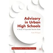 Advisory in Urban High Schools A Study of Expanded Teacher Roles