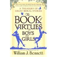 The Book of Virtues for Boys and Girls A Treasury of Great Moral Stories