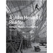A John Heskett Reader Design, History, Economics,9781474221252