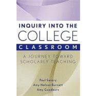 Inquiry into the College Classroom A Journey Toward Scholarly Teaching