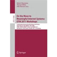 On the Move to Meaningful Internet Systems: Otm 2011 Workshops: Confederated International Workshops and Posters, Ei2n+nsf Ice, Icsp+inbast, Isde, Orm, Otma, Swws+monet+sedes, and Vader 2011, Hersonissos, Crete, Gr