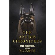 The Anubis Chronicles: The Council Book One