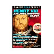 Henry the VIII and His Chopping Block