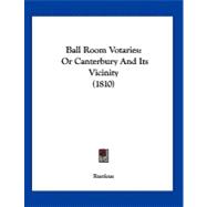 Ball Room Votaries : Or Canterbury and Its Vicinity (1810)