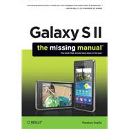 Galaxy S II: The Missing Manual