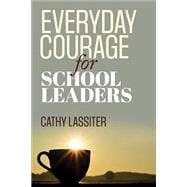 Everyday Courage for School Leaders