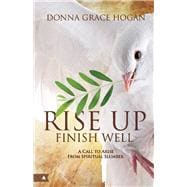 Rise Up Finish Well A Call to Arise From Spiritual Slumber