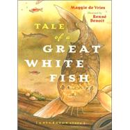 Tale of a Great White Fish A Sturgeon Story