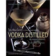 Vodka Distilled The Modern Mixologist on Vodka and Vodka Cocktails