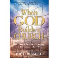 When God Builds a Church : 10 Principles for Growing a Dynamic Church