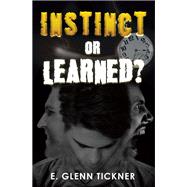 Instinct or Learned?