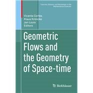 Geometric Flows and the Geometry of Space-time,9783030011253