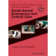 Blackwell's Five-Minute Veterinary Consult Clinical Companion : Small Animal Emergency and Critical Care