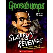 Slappy's Revenge (Goosebumps: Movie) Twisted Tricks from the World's Smartest Dummy