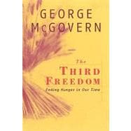 The Third Freedom Ending Hunger in Our Time