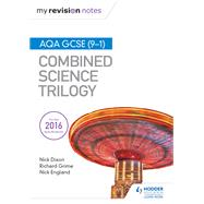 My Revision Notes: AQA GCSE (9-1) Combined Science Trilogy