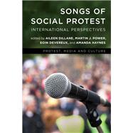 Songs of Social Protest International Perspectives