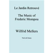 Le Jardin Retrouve: The Music of Frederic Mompou,9781904331254