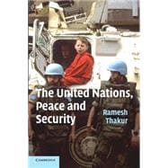 The United Nations, Peace and Security: From Collective Security to the Responsibility to Protect