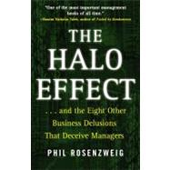 The Halo Effect; ... and the Eight Other Business Delusions that Deceive Managers