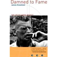 Damned to Fame The Life of Samuel Beckett