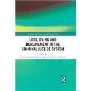 Loss, Dying and Bereavement in the Criminal Justice System