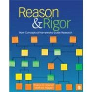 Reason and Rigor : How Conceptual Frameworks Guide Research