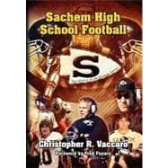 Sachem High School Football: The History of the Flaming Arrows