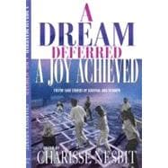 A Dream Deferred, a Joy Achieved Stories of Struggle and Triumph