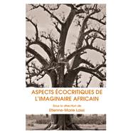 Aspects Ecocritiques De L'imaginaire Africain