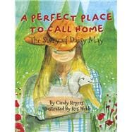 A Perfect Place to Call Home The Story of Daisy May