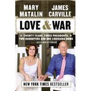 Love & War Twenty Years, Three Presidents, Two Daughters, and One Louisiana Home