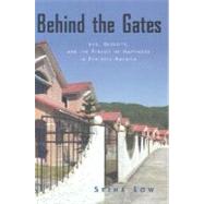 Behind the Gates: Life, Security, and the Pursuit of Happiness in Fortress America