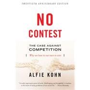 No Contest : The Case Against Competition