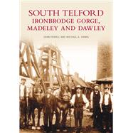 South Telford, Ironbridge Gorge, Madeley and Dawley