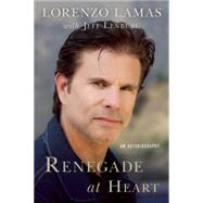 Renegade at Heart An Autobiography