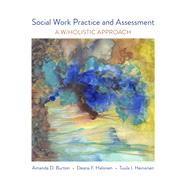 Social Work Practice and Assessment: A W/holistic Approach