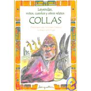 Leyendas, mitos, cuentos y otros relatos Collas / Legends, myths, stories and other relations Collas