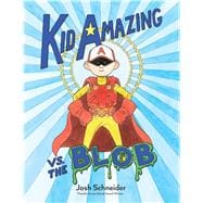 Kid Amazing Vs. the Blob