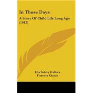 In Those Days : A Story of Child Life Long Ago (1912)