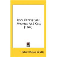 Rock Excavation : Methods and Cost (1904)